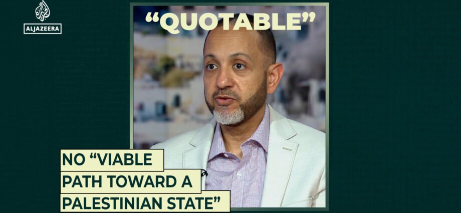 No “viable path toward a Palestinian state” | Israel-Palestine conflict